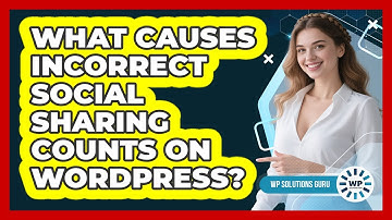 What Causes Incorrect Social Sharing Counts On WordPress? - WP Solutions Guru