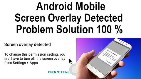 Smart phone|screen overlay detected problem solution
