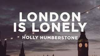 Holly Humberstone - London Is Lonely (Lyrics)