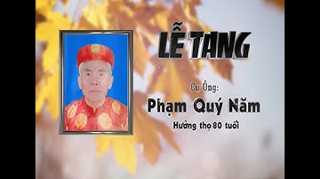 Lễ Tang Cụ PHẠM QUÝ NĂM Đông Cơ Tiền Hai 2021