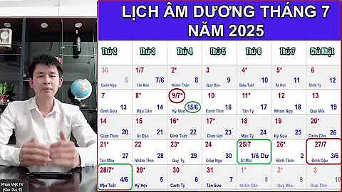 Lịch âm dương tháng 7 năm 2025 ✅Lịch vạn niên và những ngày lễ trong tháng 7/2025