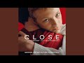 A close friendship from close original motion picture soundtrack