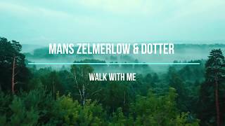 Måns Zelmerlöw & Dotter- Walk With Me (Lyrics)