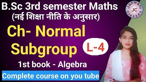 B.Sc 3rd semester Maths || Ch- Normal Subgroup || Maths by Jyoti chaudhary ✍️✍️