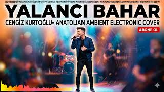 Yalancı Bahar (Anatolian Ambient Electronic Cover)