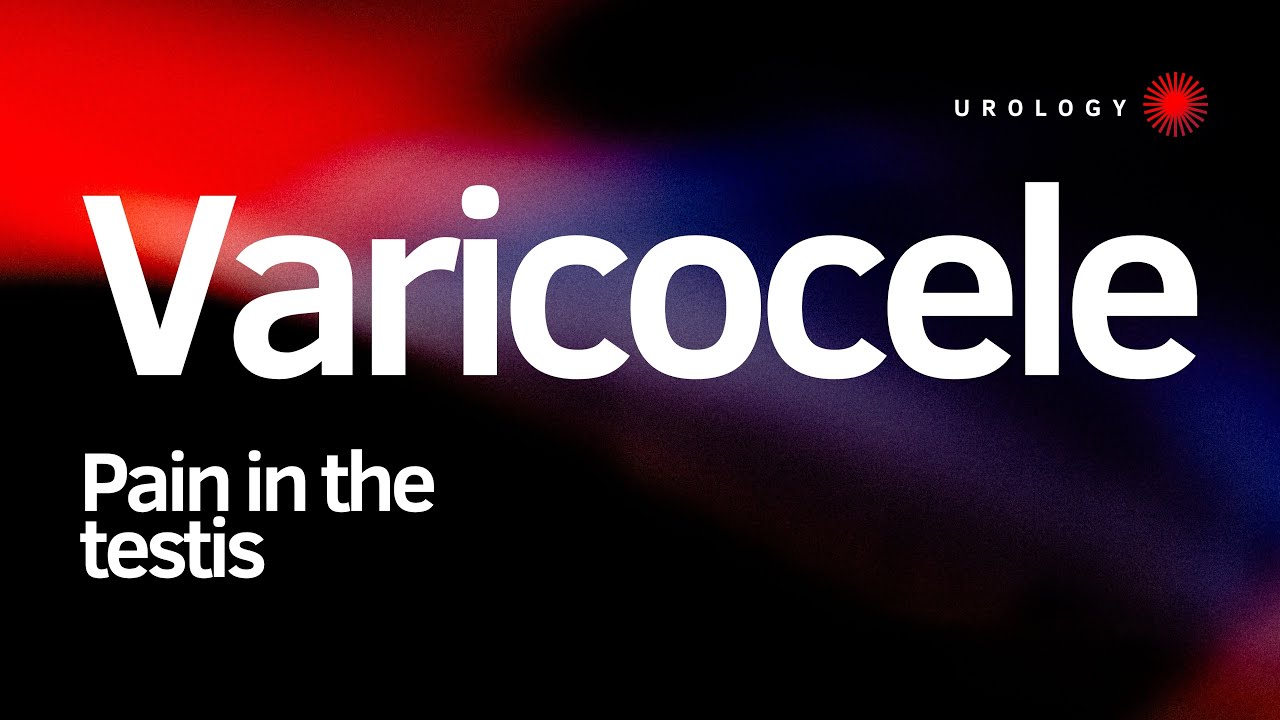 Pain in the testicles — and what does varicocele have to do with it?