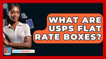 What Are USPS Flat Rate Boxes? - SearchEnginesHub.com