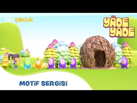 YADE YADE | MOTİF SERGİSİ | TRT ÇOCUK