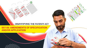 Section:57-59: Amendments of Patent Application and/or Specification (Disclaimer, Explain, Clarify)