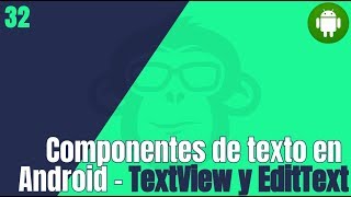 32. Componentes de Texto en Android - TextView y EditText