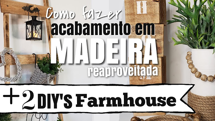 Como fazer acabamento em madeira reaproveitada + 2 DIY's farmhouse decor/ Faça você mesmo decoração