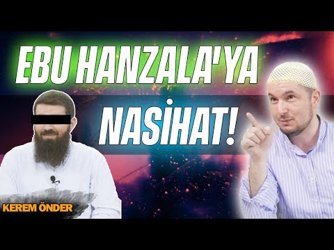 Ebu Hanzala'ya nasihat! / Kerem Önder