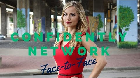 How to Be Confident Networking Face-to-Face