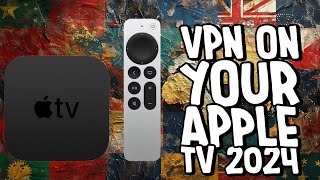 How To Install A VPN On The AppleTV In 2024