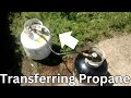 How I transfer propane from one bottle to another