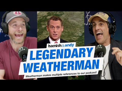 Legendary Weatherman References Our Podcast | Hamish & Andy