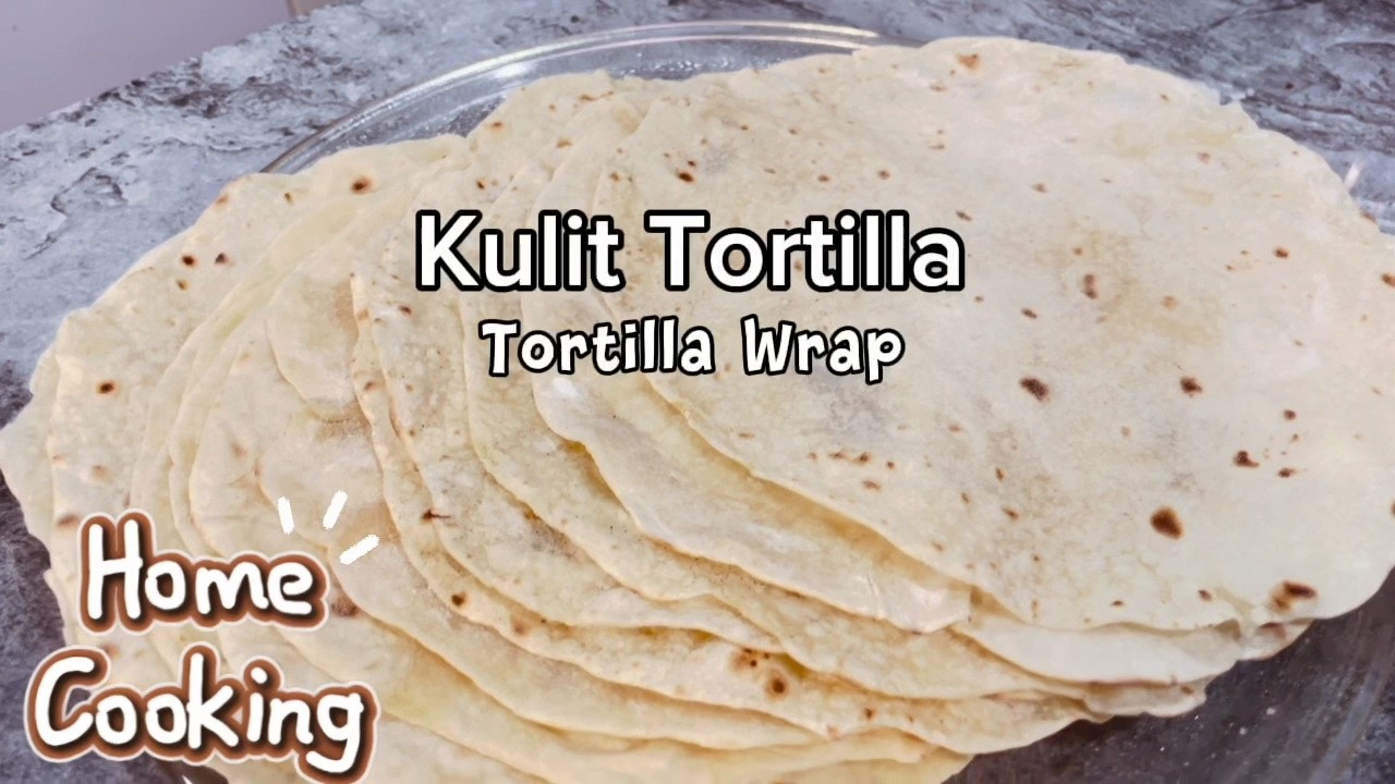 Tips membuat kulit tortilla lembut, anti sobek .  Tips for Tortilla wrap very soft, no crack