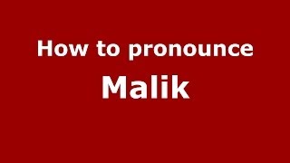 How to pronounce Malik (Arabic/Morocco) - PronounceNames.com