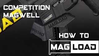 How To Magload - Competition Magwell