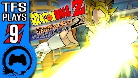 DRAGON BALL Z: BUDOKAI 2 Part 9 - TFS Plays