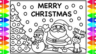 MERRY CHRISTMAS EVERYONE! Christmas Coloring Pages for Kids | Santa, Snowman, Reindeer| Fun Coloring