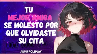 Tu Mejor Amiga Se Molesto Por Que Olvidaste Su Cita Asmr Roleplay