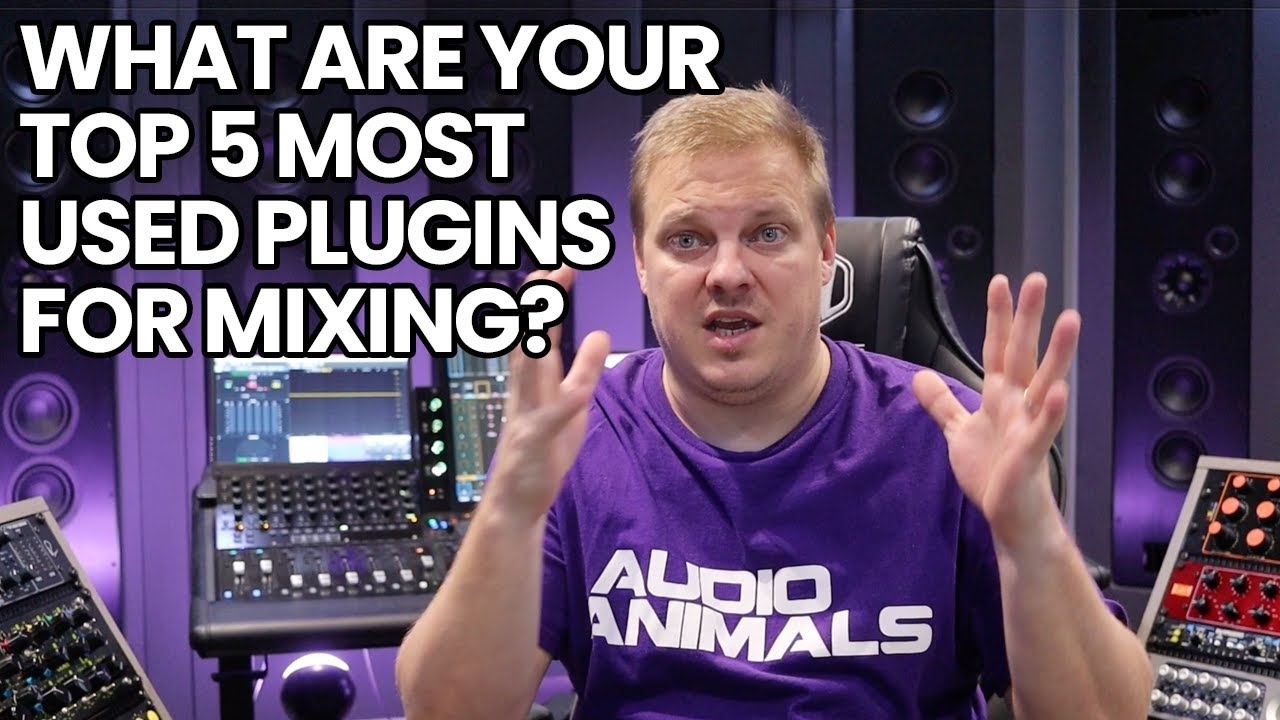 What Are Your Top 5 Most Used Plugins For Mixing? - YouTube
