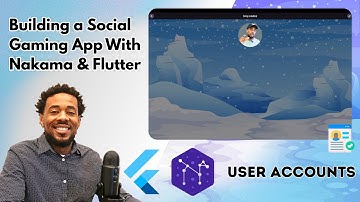 User Accounts | Building a Social Gaming App with Nakama & Flutter