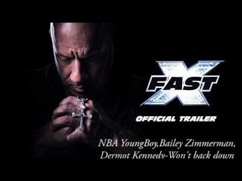 FAST X-Won't back down-NBA YoungBoy, Bailey Zimmerman, Dermot Kenndey