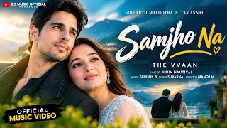 Samjho Na – THE VVAAN | Sidharth Malhotra & Tamannaah | Jubin Nautiyal,Tanishk[ B.S MUSIC OFFICIAL ]