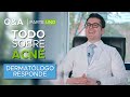 TODO SOBRE EL ACNÉ | Q&A 1: Dermatólogo Responde | ¿Cuál es el mejor tratamiento para el acné?