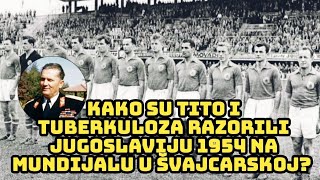 Film Kako Su O I Tuberkuloza Razorili Jugoslaviju Na Mundijalu 1954 U Švajcarskoj?