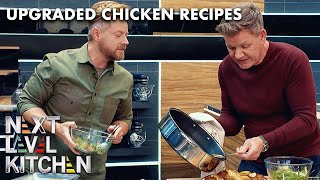 Upgrade Your Chicken Recipes with Gordon Ramsay \& Richard Blais | Next Level Kitchen