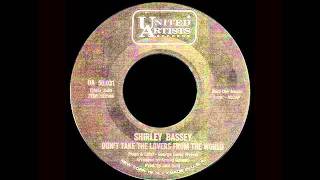 Shirley Bassey - Don&#39;t Take The Lovers From The World