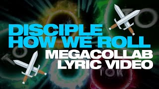 GET LEMON 3?? Disciple - How We Roll Megacollab [LYRIC VIDEO]