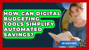 How Can Digital Budgeting Tools Simplify Automated Savings? - Holy Wealth Habits