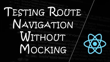 Unit Testing React-Router-Dom Navigation Without Mocking
