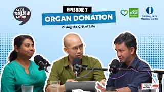 Organ Donation: Giving the Gift of Life | Let's Talk About Ep. 7