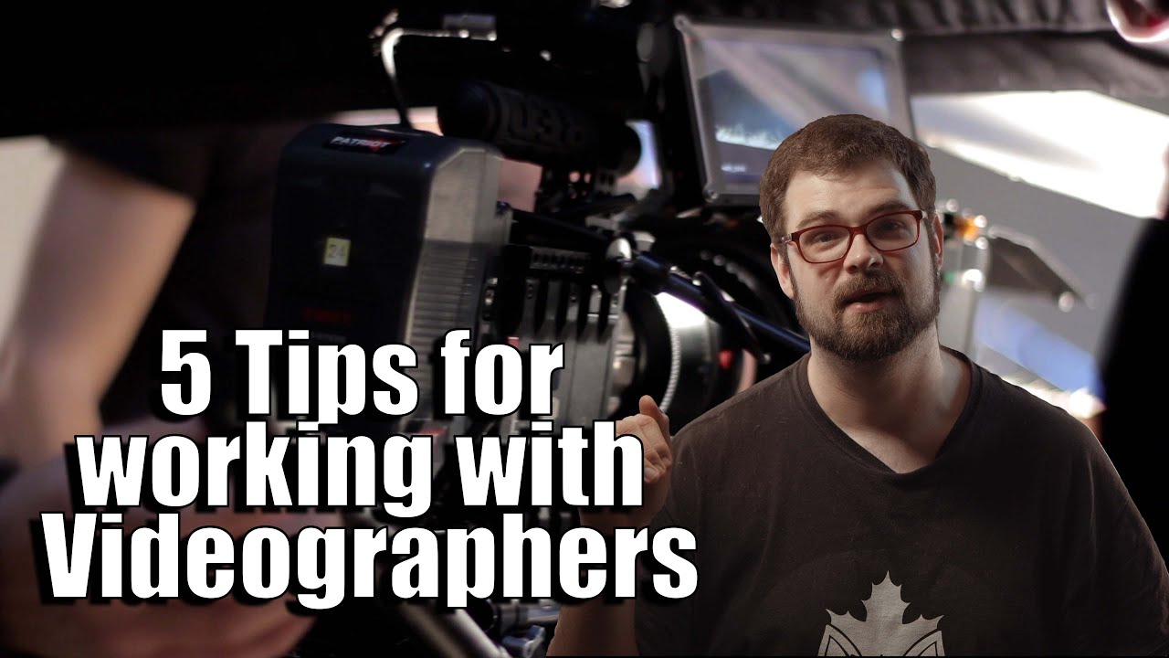 5 Tips For working with Videographers YouTube