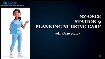 NZ OSCE STATION-9/PLANNING NURSING CARE