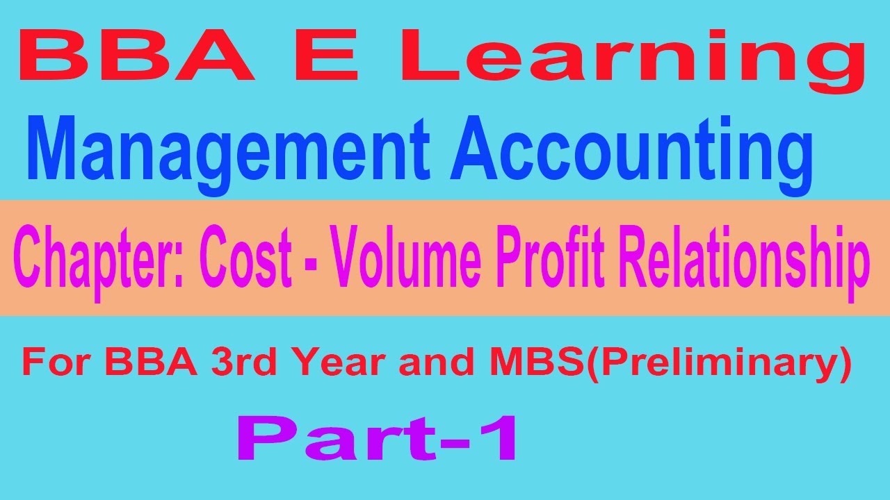 BBA 3rd Year and MBS(Preli) Management Accounting Chapter CostVolume