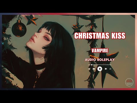 Christmas Kiss - [French Accent] [F4A] [Vampire]