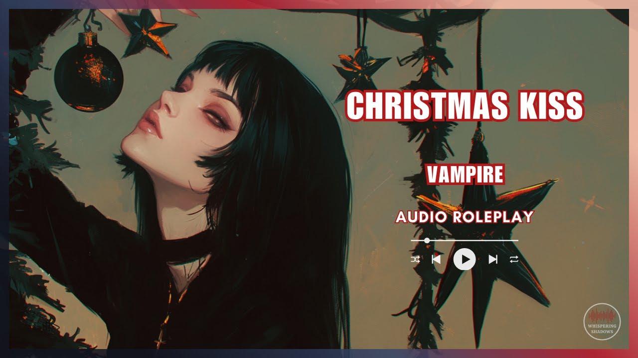 Christmas Kiss - [French Accent] [F4A] [Vampire]