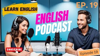 Learn English With Podcast Conversation Episode 19 | English Podcast For Beginners