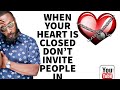 WHEN YOUR HEART IS CLOSED DON’T TRY A RELATIONSHIP, YOU’LL JUST HURT PEOPLE. by RC Blakes