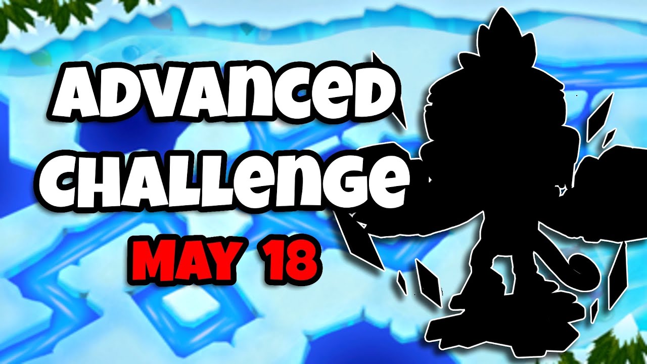 BTD6 Advanced Challenge | Can you do it? | 18.05.2023