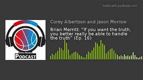 Brian Merritt: "If you want the truth, you better ...