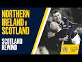 Scotland Rewind | Northern Ireland v Scotland 2011 | Full Match