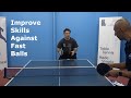 How To Improve Skills Against Faster Balls | Table Tennis | PingSkills