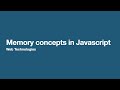 Memory concepts in javascript